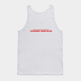 There's a warrant out for my arrest in Providence, Rhode Island Tank Top